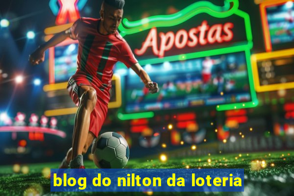 blog do nilton da loteria